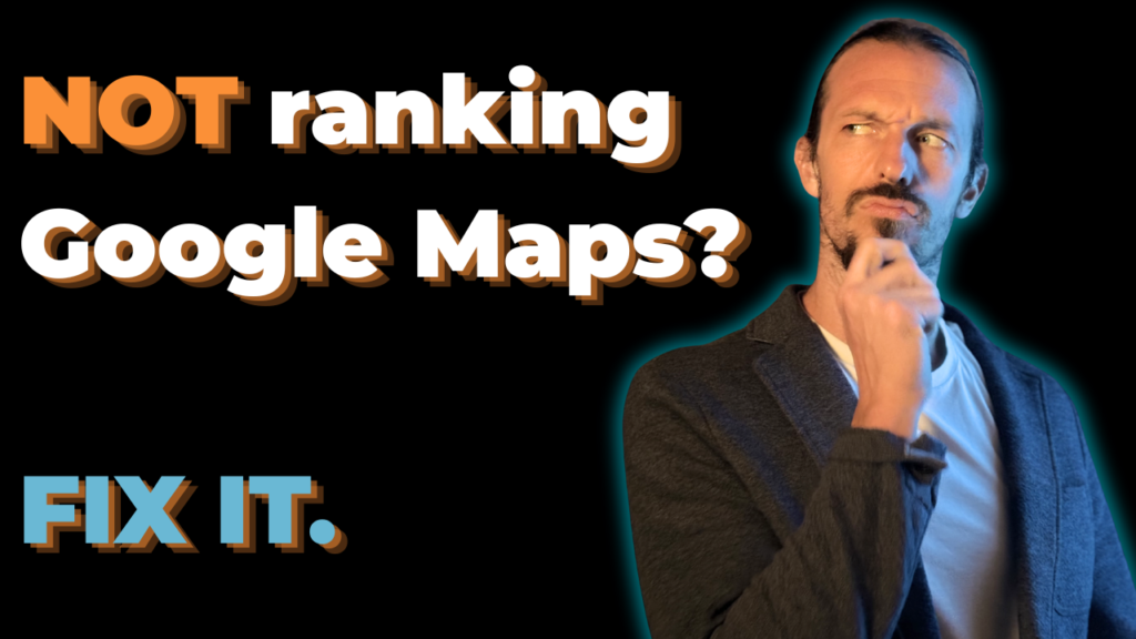 Not Ranking on Google Maps? Fix it. 8 Proven Strategies.